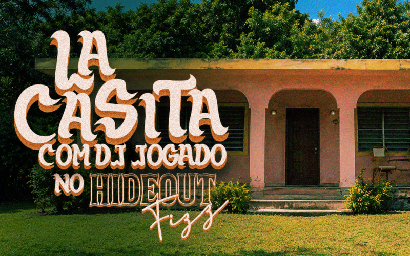 23/08 - La Casita 2ª Edição no Hideout Fizz