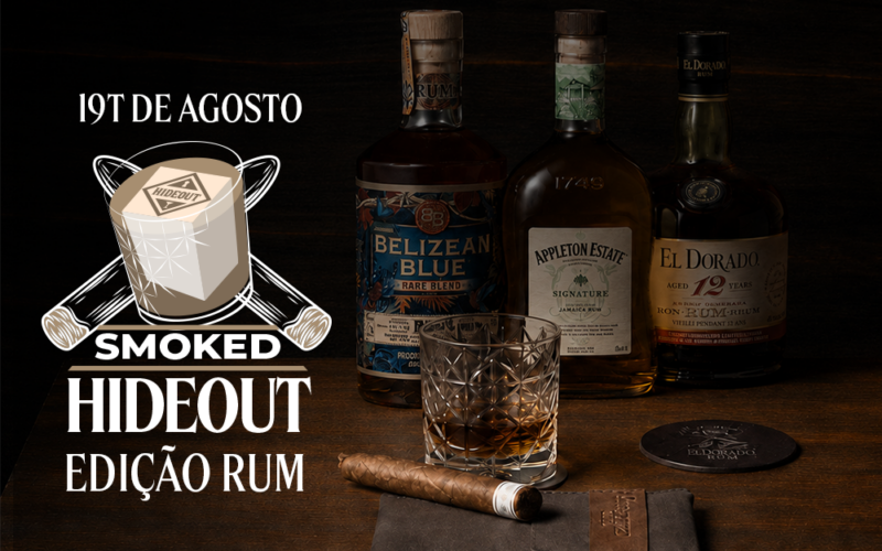 19/08 - Smoked Hideout Edição Rum no Hideout Speakeasy
