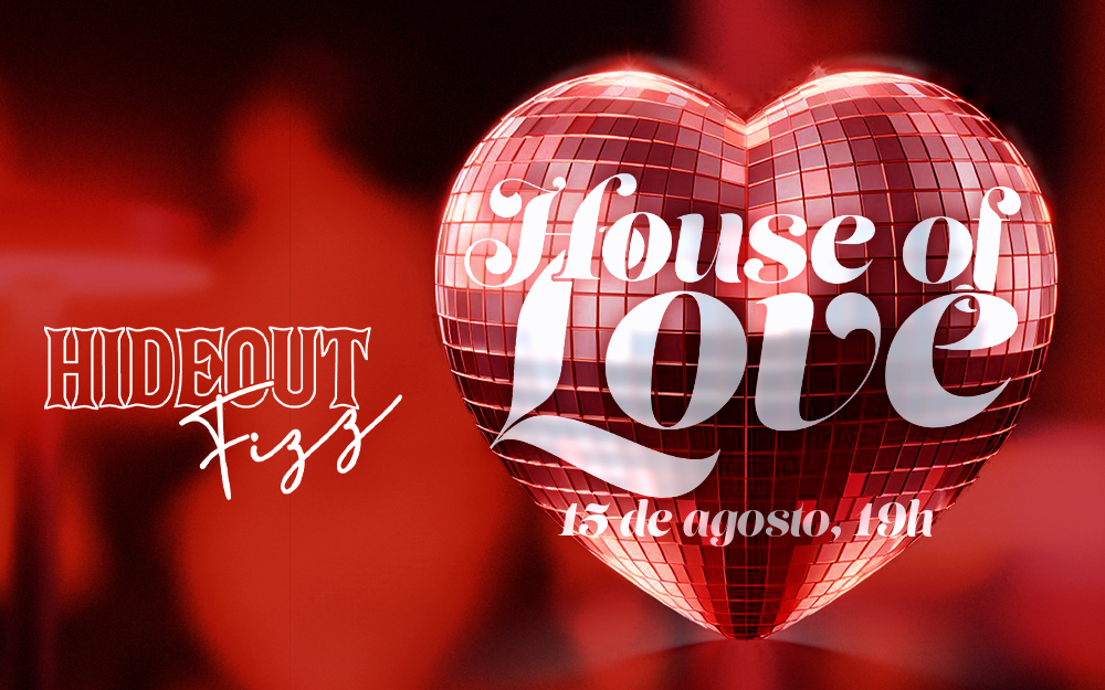 15/08 - House of Love no Hideout Fizz