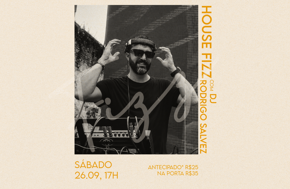 26/09 · House Fizz com DJ Rodrigo Salvez