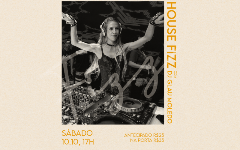 10/10 · House Fizz com DJ Glau Moledo